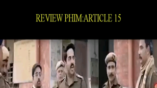 Review Phim : Article 15 p3