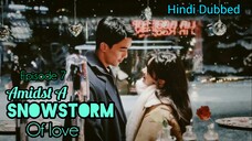 AMIDST A SNOWSTORM OF LOVE 《Hindi DUB》 Episode 07