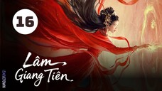 Tập 16| Lâm Giang Tiên - Feud (Bạch Lộc, Tăng Thuấn Hy, Hà Thụy Hiền, Trần Hâm Hải,...).