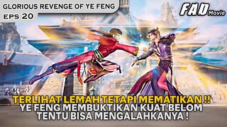 PERTARUNGAN YANG MEMBUTKIKAN KUAT BELOM TENTU MENANG !!  - ALUR GLORIOUS REVENGE OF YE FENG EPS 20