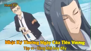 Nhật Ký Thường Ngày Của Tiên Vương Tập 11 - Cũng khá hay đấy