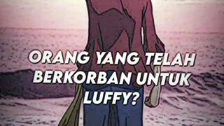 jj one piece/orang yang telah berkorban untuk luffy?