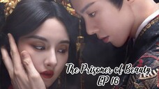 THE PRISONER OF BEAUTY EP16_ZHE YAO❣️