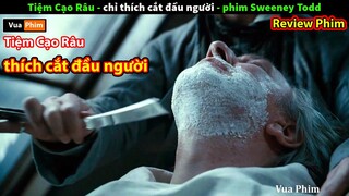 cắt Đầu Người làm Bánh Nhân Thịt - review phim Gã Thợ Cạo Ma Quỷ