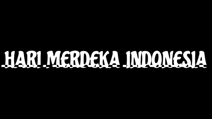 HARI MERDEKA INDONESIA