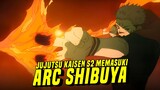 Jujutsu Kaisen Season 2 Memasuki ARC SHIBUYA🔥🔥🔥