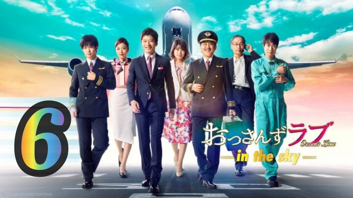 EP6 Ossan's Love: In the Sky (2019) English SUB