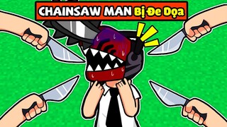 VÌ SAO CHAINSAW MAN BỊ ĐE DỌA TRONG MINECRAFT*SẦU RIÊNG TÌM HIỂU LÝ DO CHAINSAW MAN BỊ ĐE DỌA