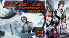 Eps 34 Ancient Star Divin Technique, The Secrets of Star Divine Arts, Taigu Xing Shen Jue, 太古星神诀