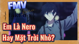 [Takt Op. Destiny] FMV | Em Là Nero Hay Mặt Trời Nhỏ?