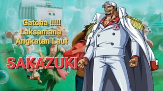 Laksamana Angkatan Laut Sakazuki || Gatcha and Review Gameplay