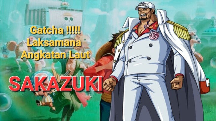 Laksamana Angkatan Laut Sakazuki || Gatcha and Review Gameplay