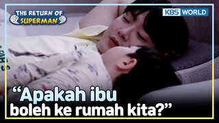 [IND/ENG] "Ayah, apakah ibu boleh datang ke rumah kita?" | The Return of Superman | KBS WORLD 240421