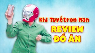Khi bà Tuyết IRon Man Review đồ ăn vặt của chính mình