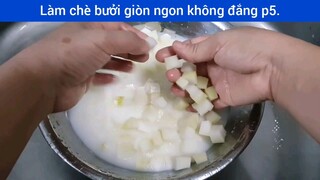 Cách chè bưởi giòn ngon không đắng p5