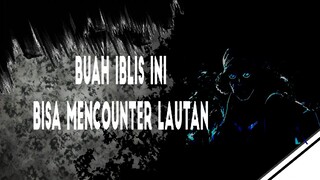 Satu satunya buah iblis yang bisa mencounter lautan - ONE PIECE