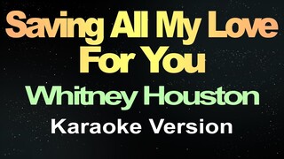 Saving All My Love For You - Whitney Houston (Karaoke)