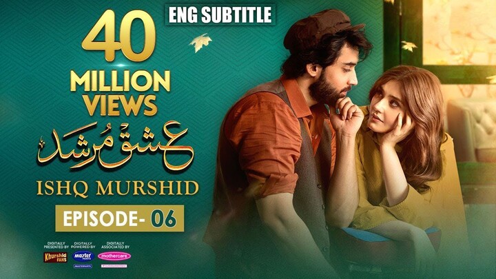 Ishq Murshid - Episode 06 [𝐂𝐂] - [ Bilal Abbas _ Durefishan ]