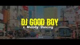 DJ GOOD BOY x DANCE MANCING || dj viral tiktok terbaru || Zio DJ Remix