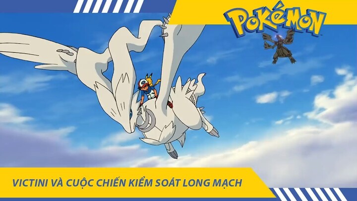 Pokemon 14 , Victini Và Cuộc Chiến Kiểm Soát Long Mạch