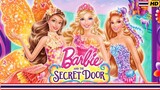 Barbie™: and the Secret Door บาร์บี้ กับประตูพิศวง (2014) | พากย์ไทย 1080P 'FHD"