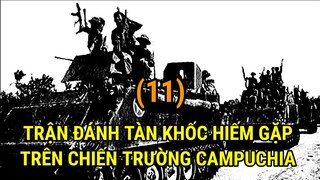 (11) Hết Đạn Trong Vòng Vây Quân PolPot / CHIẾN TRƯỜNG K