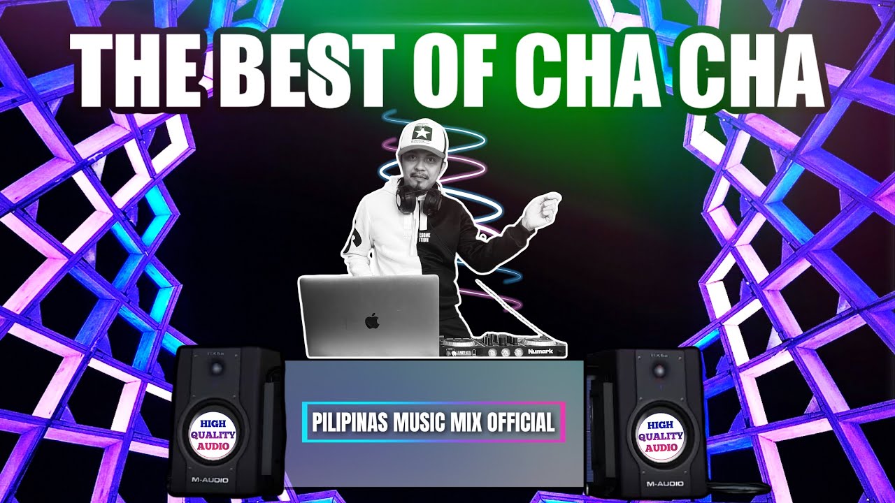 BEST OF CHACHA DANCE Pilipinas Music Mix Official Remix Pikahe