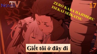 Zero Kara Hajimeru Isekai Seikatsu - Giết tôi ở đây đi
