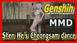 [Genshin  MMD]  Shen He's Cheongsam dance