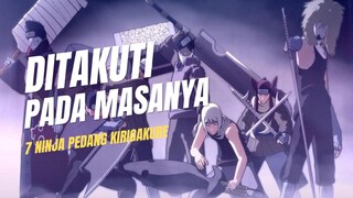 DITAKUTI PARA SHINOBI!! FAKTA MENARIK 7 NINJA PEDANG KIRIGAKURE