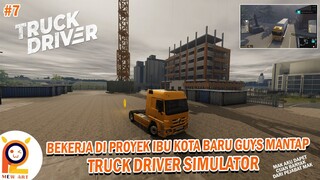 #7 Akhirnya Bisa Bekerja Di Proyek Ibu Kota Baru Guys MANTUL - Truck Simulator Indonesia