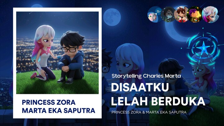 Princess Zora & Marta: Saat Lelah Berduka | Storytelling Charles Marta