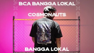 BCA Bangga Lokal x Cosmonauts