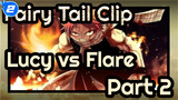 Fairy Tail - Lucy vs. Flare (Part 2)_2