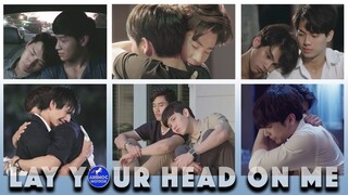 Lay Your Head On Me | 𝗠𝘂𝗹𝘁𝗶𝗰𝗼𝘂𝗽𝗹𝗲𝘀 | BL| Pete ♡ Ae | Tharn ♡ Type | Tine ♡ Wat | Arthit ♡ Kongpob 🤗💕