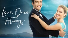 Love Once and Always (2018) | Drama, Romance | Western Movie