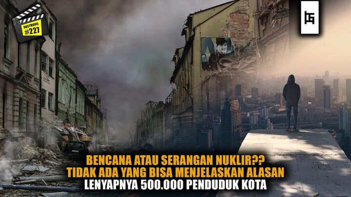 SELURUH MANUSIA LENYAP TANPA SEBAB??-Seluruh Alur Cerita(Beserta Penjelasan)#Gostmovie#227 Alone
