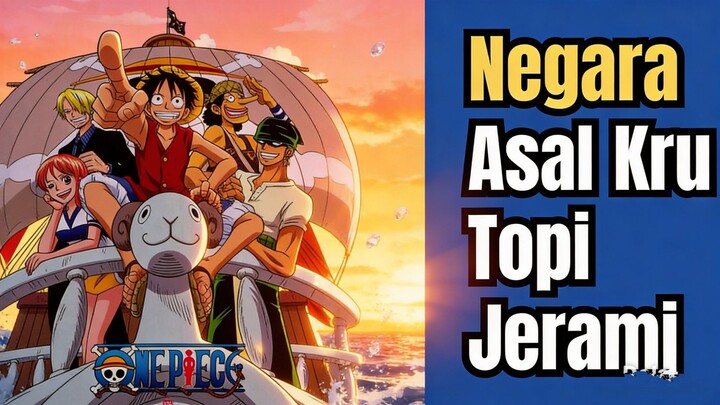 Perjalanan Multinasional Kru Topi Jerami ⛵| Asal Negara Asli Kru Topi Jerami di Dunia Nyata 😱🌍