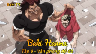 Baki Hanma Tập 8 - Vẫn phong độ đó