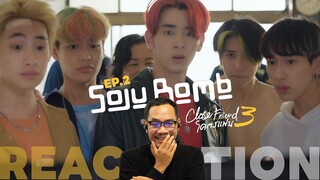 REACTION | Close Friend โคตรแฟน 3 | โซจู บอมบ์ 🍻 | EP.2 | STUDIO JOEY