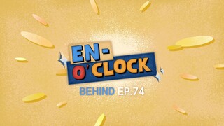 RAW | [Behind] EN-O'CLOCK - EP.74