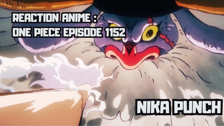 REACTION ANIME : ONE PIECE EPISODE 1152 || Nika Punch