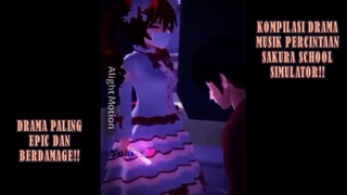 KOMPILASI DRAMA MUSIK MOMEN PERCINTAAN SAKURA SCHOOL SIMULATOR BERDAMAGE!! EFEK EPIC!!