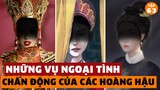 Những Vụ Ngoại Tình CHẤN ĐỘNG Của Các Hoàng Hậu Việt Nam | Đàm Đạo Lịch Sử| #63