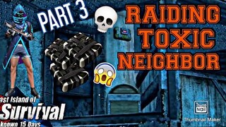 Raiding The Toxic Neighbor - Part 3 | Last Day Rules Survival | Last Island Of Survival