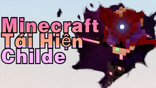 Minecraft Tái Hiện Childe