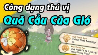 Tìm ra công dụng Quả Cầu Của Gió làm Thành Tựu thú vị, lắp vào cho team quá oke | Fact Genshin