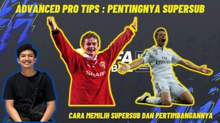 Advanced Pro Tips : Pentingnya Supersub & Cara Memilih Supersub  | FIFA Mobile Indonesia