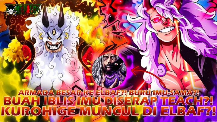 ONE PIECE TERBARU: ARMADA KUROHIGE KE ELBAF…?! TEACH SERAP BUAH IBLIS IMU?! GEAR 5 LUFFY TERSEDOT?!