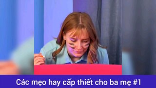 Các mẹo hay cấp thiết cho ba mẹ p1